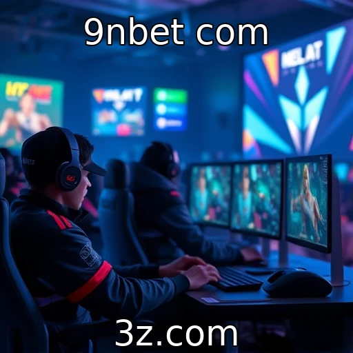 9nbet com | Primavera dos eSports: Oportunidades e Desafios no Setor de Jogos